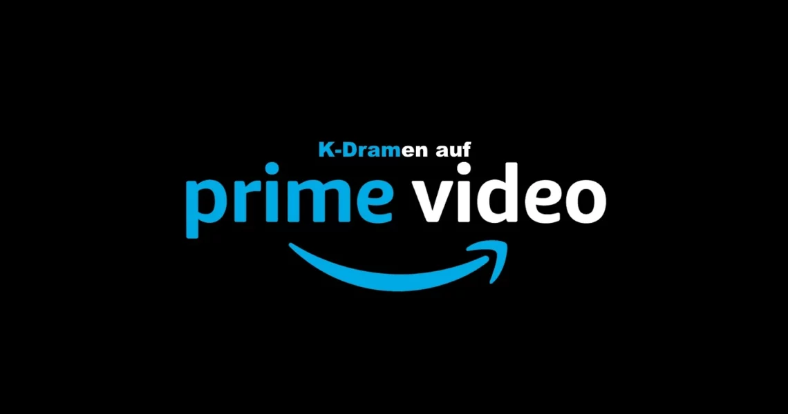 K-Dramen auf Prime Video